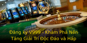Ang Ky V999 Kham Pha Nen Tang Giai Tri Oc Ao Va Hap Dan