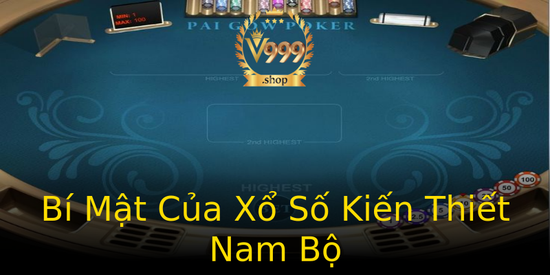 Bí Mật Của Xổ Số Kiến Thiết Nam Bộ Bí Mật Của Xổ Số Kiến Thiết Nam Bộ