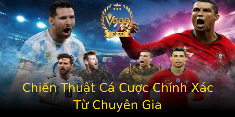 Chiến Thuật Cá Cược Chính Xác Từ Chuyên Gia Chiến Thuật Cá Cược Chính Xác Từ Chuyên Gia
