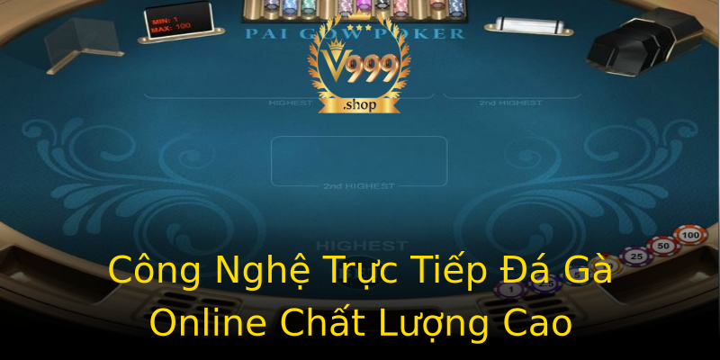 Công Nghệ Trực Tiếp Đá Gà Online Chất Lượng Cao Công Nghệ Trực Tiếp Đá Gà Online Chất Lượng Cao