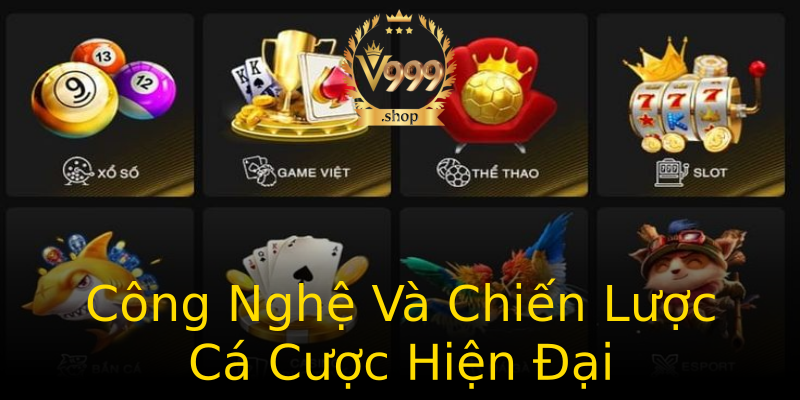 Công Nghệ Và Chiến Lược Cá Cược Hiện Đại Công Nghệ Và Chiến Lược Cá Cược Hiện Đại