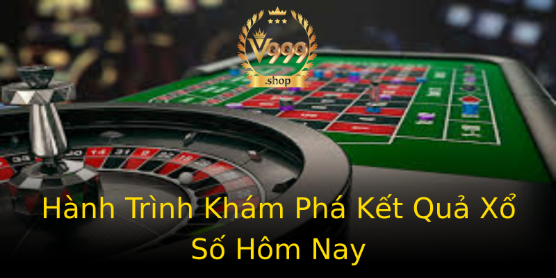 Hành Trình Khám Phá Kết Quả Xổ Số Hôm Nay Hành Trình Khám Phá Kết Quả Xổ Số Hôm Nay