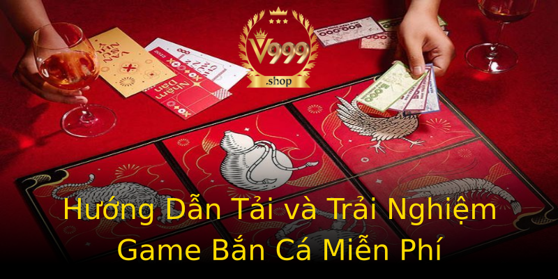 Hướng Dẫn Tải và Trải Nghiệm Game Bắn Cá Miễn Phí Hướng Dẫn Tải và Trải Nghiệm Game Bắn Cá Miễn Phí