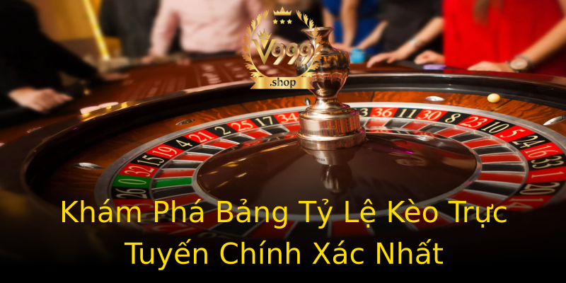 Khám Phá Bảng Tỷ Lệ Kèo Trực Tuyến Chính Xác Nhất Khám Phá Bảng Tỷ Lệ Kèo Trực Tuyến Chính Xác Nhất