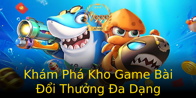 Khám Phá Kho Game Bài Đổi Thưởng Đa Dạng Khám Phá Kho Game Bài Đổi Thưởng Đa Dạng