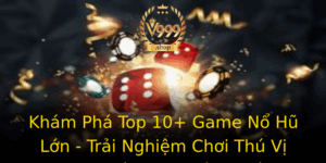 Kham Pha Top 10 Game No Hu Lon Trai Nghiem Choi Thu Vi Ang Lam Mua Lam Gio