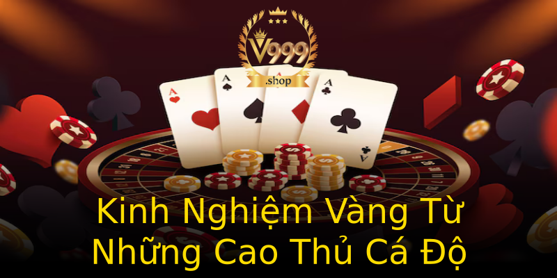 Kinh Nghiệm Vàng Từ Những Cao Thủ Cá Độ Kinh Nghiệm Vàng Từ Những Cao Thủ Cá Độ