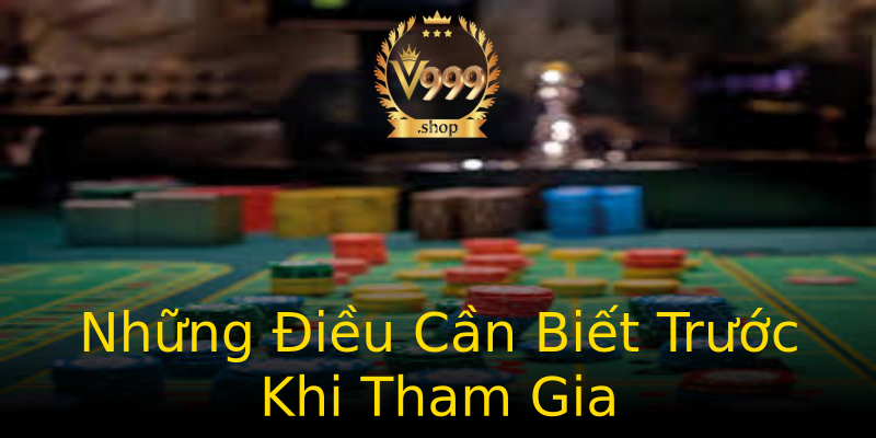 Những Điều Cần Biết Trước Khi Tham Gia Những Điều Cần Biết Trước Khi Tham Gia