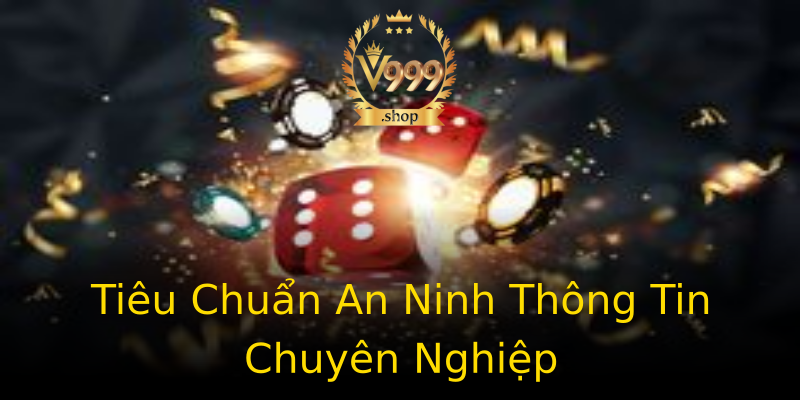 Tiêu Chuẩn An Ninh Thông Tin Chuyên Nghiệp Tiêu Chuẩn An Ninh Thông Tin Chuyên Nghiệp