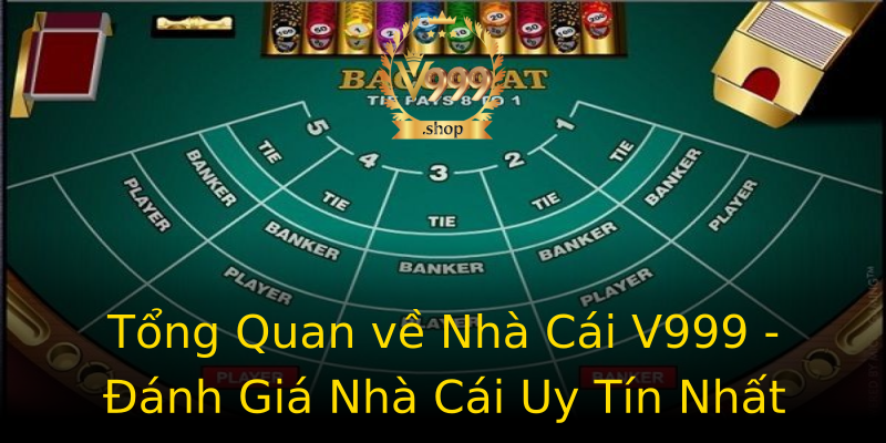 Tổng Quan về Nhà Cái V999 - Đánh Giá Nhà Cái Uy Tín Nhất Tổng Quan về Nhà Cái V999 - Đánh Giá Nhà Cái Uy Tín Nhất
